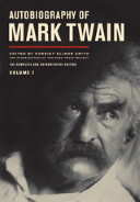 AUTOBIOGRAPHY OF MARK TWAIN, Volume I