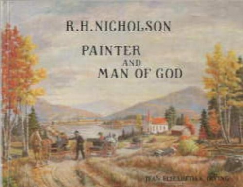 PAINTER AND MAN OF GOD; R.H. NICHOLSON Signed;