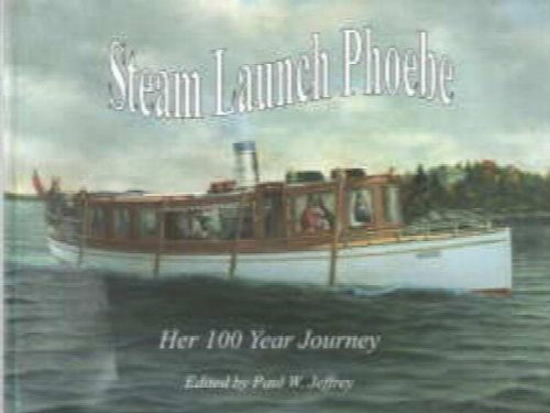 Steam Launch Phoebe; Her 100 Year Journey
