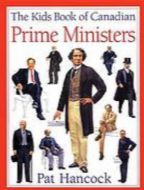 The kids book of Canadian prime Ministers