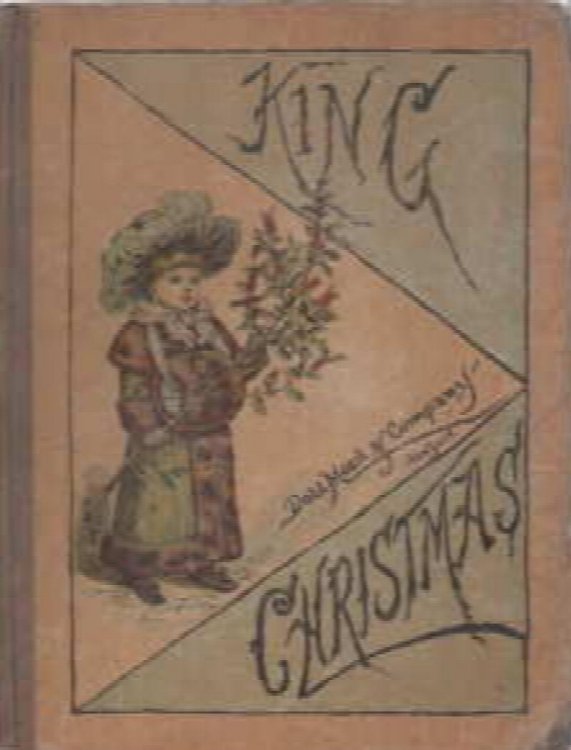 King Christmas after Caldecott, Kate Greenaway, Miss Cassella & others.