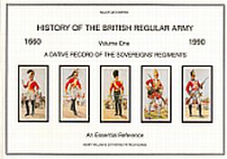 HISTORY OF THE BRITISH REGULAR ARMY .A Dative Record of the Sovereigns' Regiments, A 330 Year Chronology of the Raisings, Disbandments and Establishment of These Regiments,Vol 1