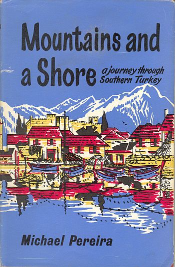 MOUNTAINS AND A SHORE; A Journey Through Southern Turkey