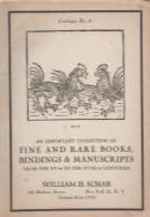 Catalog No. 8 AN IMPORTANT COLLECTION OF FINE AND RARE BOOKS, BINDINGS & MANUSCRIPTS FROM THE XVTH TO THE XVIII CENTURIES