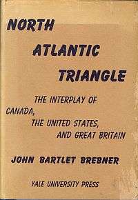 NORTH ATLANTIC TRIANGLE; The Interplay of Canada, The United States and Great Britain,
