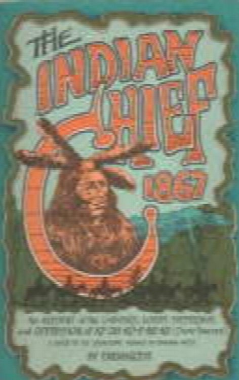 THE INDIAN CHIEF: An Account of the Labours, losses, sufferings, and Oppression of KE-ZIG-KO-E-NE-NE (David Sawyer) A Chief of the Ojibbeway Indians in Canada West