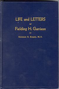 LIFE AND LETTERS OF FIELDING H. GARRISON; Signed Copy