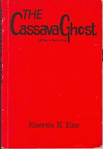 THE CASSAVA GHOST, A Play in Three Acts,