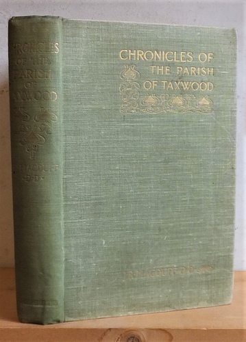Chronicles of the Parish of Taxwood (1883 as The Parish of Taxwood and Some of Its Older Memories)