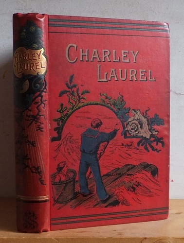 Charley Laurel A Story of Adventure by Sea and Land (1874)