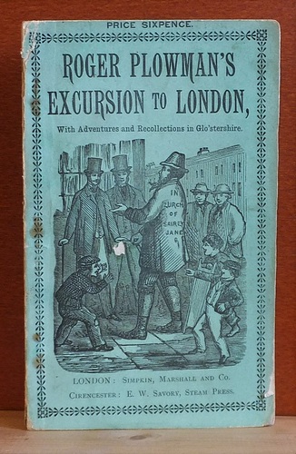 Roger Plowman's Excursion to London with Adventures and Recollections in Gloucestershire (1878)