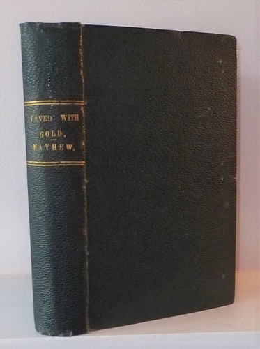 Paved with Gold: or, The Romance and Reality of the London Streets. An Unfashionable Novel (1858)