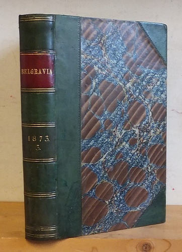 Belgravia. A London Magazine, Volume 21 (XXI) First Series, Volume 1 (I) Third Series, July - October 1873
