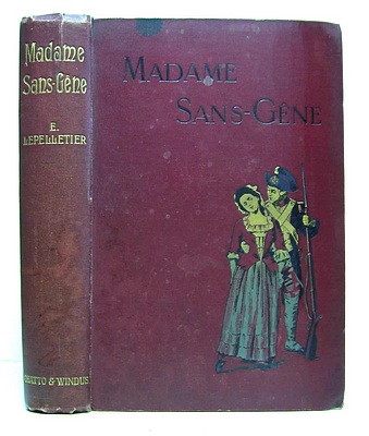 Madame Sans-Gene. A Romance. Founded on the Play by Sardou and Moreau. Translated from the French and Edited by J. A. J. de Villiers (1895)