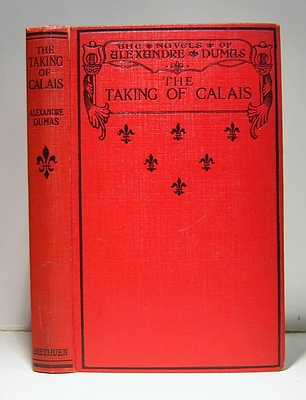The Taking of Calais (Les Deux Diane Translated from the French By Alfred Allinson