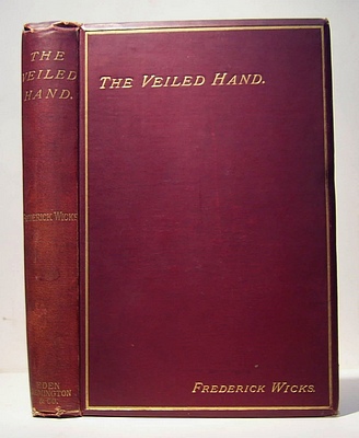 The Veiled Hand, A Novel of the Sixties, the Seventies, and the Eighties (1892)