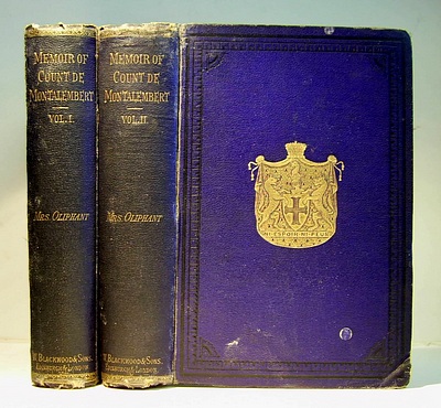 Memoir of the Count de Montalembert, Peer of France, Deputy for the Department of Doubs, A Chapter of Recent French History (1872)