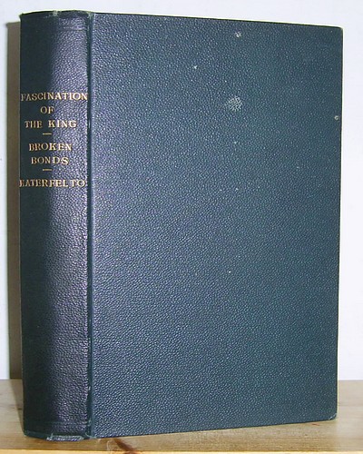 The Fascination of the King (1897); Broken Bonds (1874); Katerfelto. A Story of Exmoor (1870)