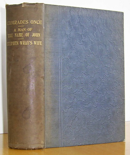 [The Sunshine Series]: Comrades Once and A Treacherous Calm (1894); A Man by the Name of John (1893); Stephen Wray's Wife or Not All in Vain (1893)