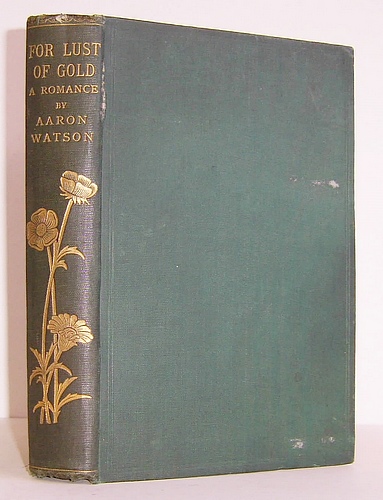 For Lust of Gold: A Romance; Being a Narrative of the Adventures of Frances Boulmer, Anthony Goddard, and Certain Others, in Their Search for the Golden City of Manoa (1892)