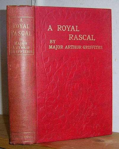 A Royal Rascal Episodes in the Career of Colonel Sir Theophilus St Clair, K. C. B. (1905)