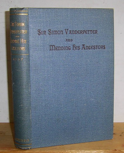 Sir Simon Vanderpetter and Mending His Ancestors. Two Reformations (1894)