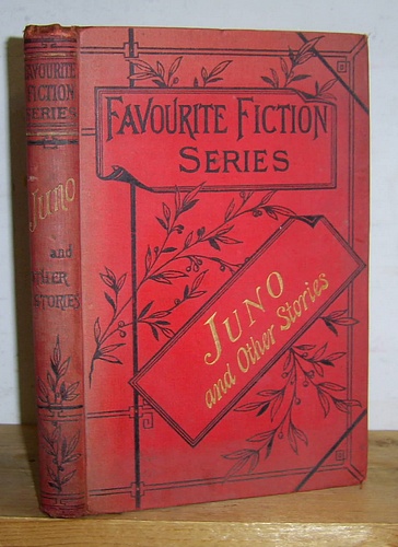 Favourite Fiction Series, [Volume VII]: Juno and Other Stories
