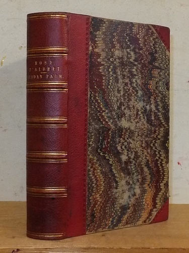 Rose D'Albret. A Romance (1844 as Rose D'Albret; or Troubled Times. A Romance) & The Hidden Path (1855)