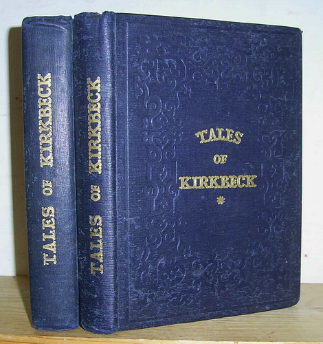 Tales of Kirkbeck; or, A Parish in the Fells. First & Second Series Edited by Rev Wm W. E. Bennett. (1848 - 50)