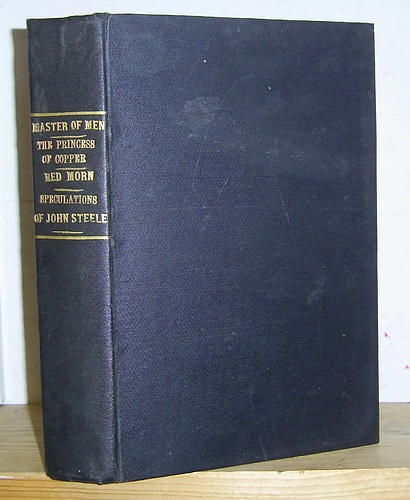 Master of Men, The Princess of Copper, Red Morn, The Speculations of John Steele