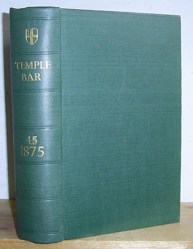 Temple Bar Magazine, Volume XLV (45), September - December 1875