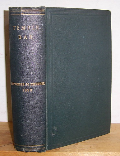 Temple Bar Magazine, Volume CXVIII (118), September - December 1899
