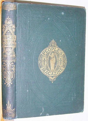The People's Magazine, New Series, Volume IV (4), July - December 1869