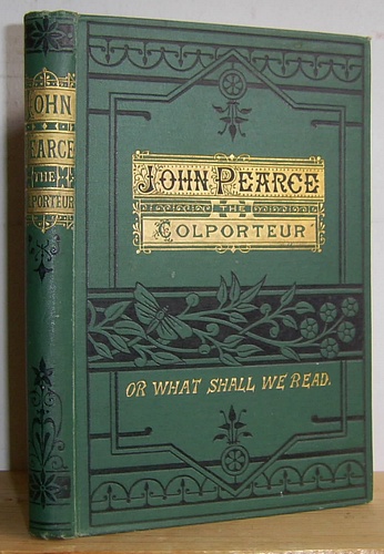 John Pearce, the Colporteur; or, What Shall We Read (1879)
