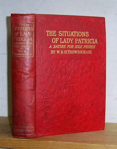 The Situations of Lady Patricia. A Satire for Idle People (1903)
