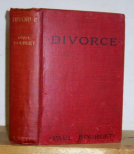 Divorce. A Domestic Tragedy of Modern France (1904). Translated from the French by E. L. Charwood. [Un Divorce, 1904]