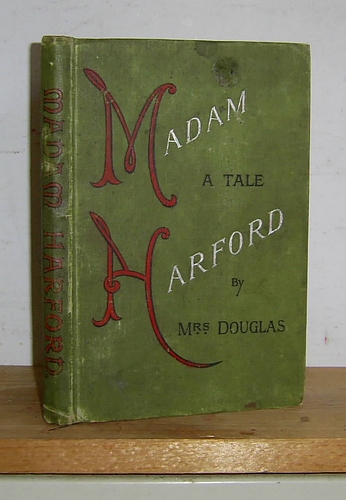Some Passages in the Life of Madam Harford, A Tale