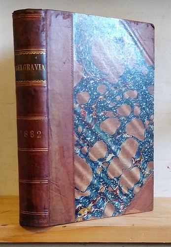 Belgravia. An Illustrated London Magazine, Volume XLVI (46), November 1881 - February 1882