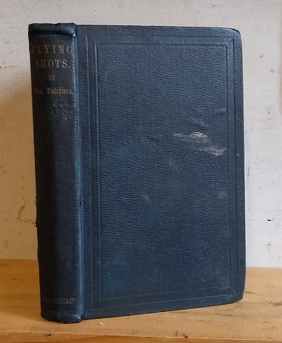 Flying Shots: or, Contributions to the Periodical Press (1852)