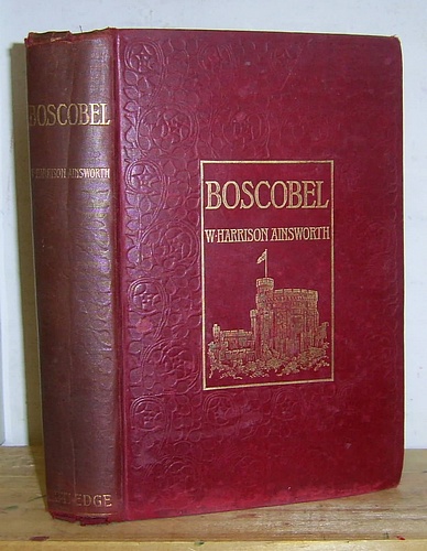Boscobel or The Royal Oak. A Tale of the Year 1651 (1872)