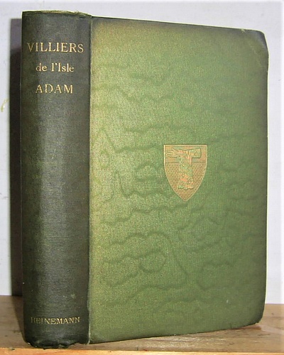 Villiers de l'Isle Adam. His Life and Works