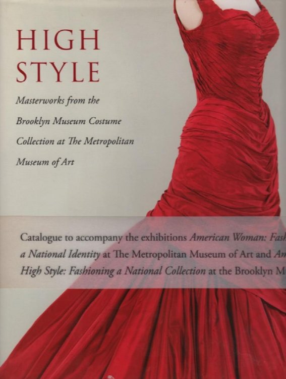 HIGH STYLE: MASTERWORKS FROM THE BROOKLYN MUSEUM COSTUME COLLECTION AT THE METROPOLITAN MUSEUM OF ART