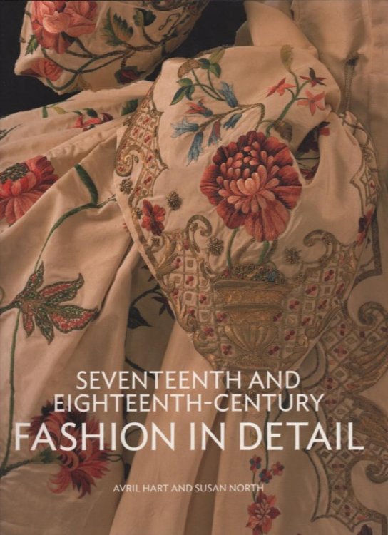 SEVENTEENTH AND EIGHTEENTH-CENTURY FASHION IN DETAIL