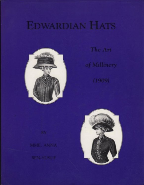 EDWARDIAN HATS: THE ART OF MILLINERY (1909)