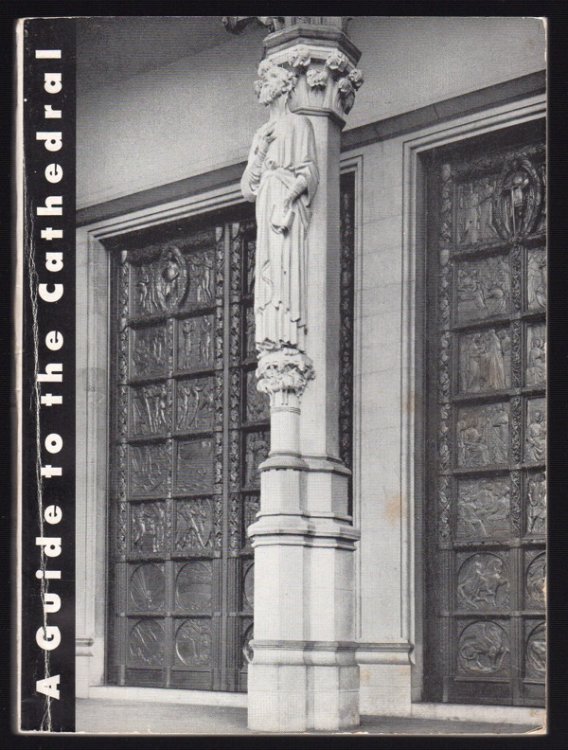 A GUIDE TO THE CATHEDRAL CHURCH OF ST. JOHN THE DIVINE IN THE CITY OF NEW YORK