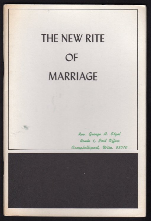 THE NEW RITE OF MARRIAGE: THE ROMAN RITUAL, REVISED BY DECREE OF THE SECOND VATICAN ECUMENICAL COUNCIL AND PUBLISHED BY AUTHORITY OF POPE PAUL VI