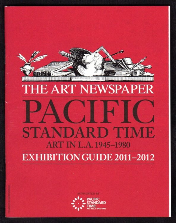PACIFIC STANDARD TIME: ART IN L.A. 1945-1980, EXHIBITION GUIDE 2011-2012