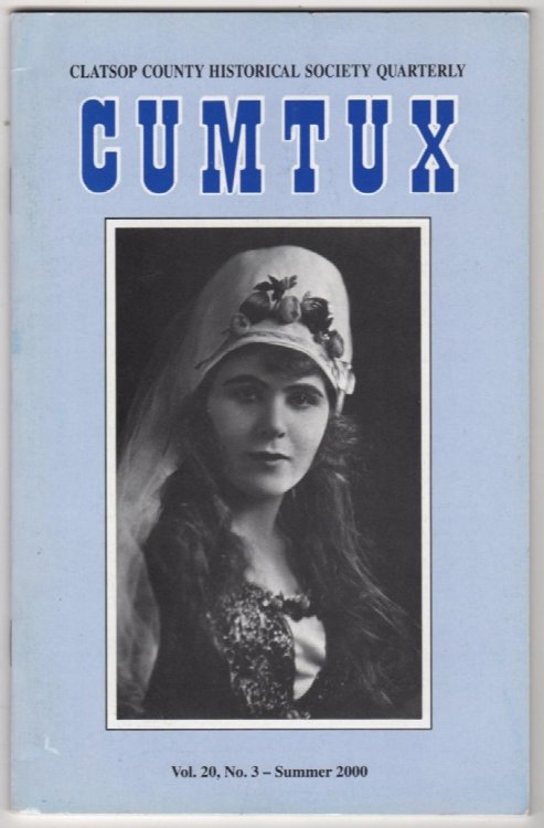 CUMTUX: CLATSOP COUNTY HISTORICAL SOCIETY QUARTERLY, SUMMER 2000, VOL. 20, NO. 3