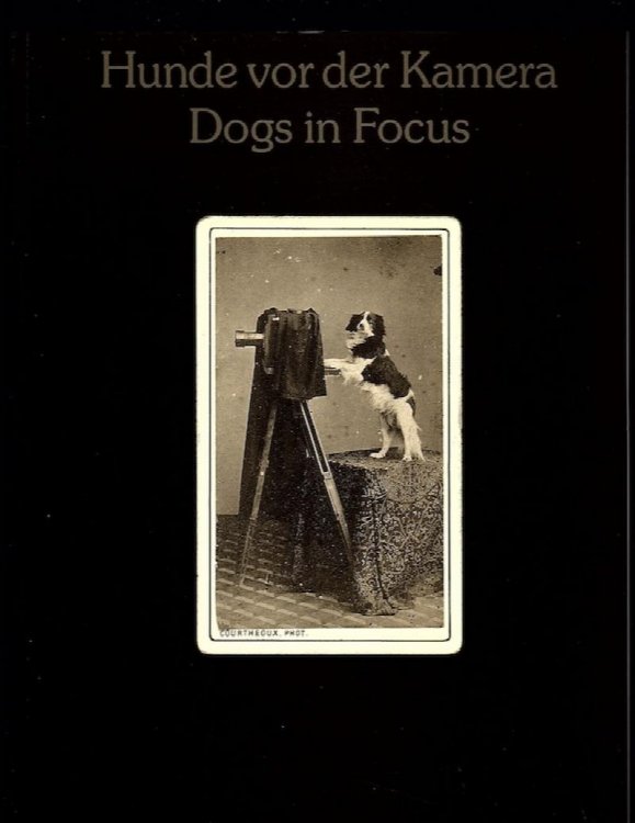 HUNDE VOR DER KAMERA / DOGS IN FOCUS: 150 YEARS OF PHOTOGRAPHY, THE UWE SCHEID COLLECTION