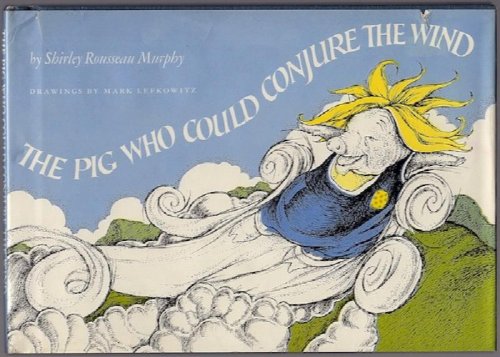 THE PIG WHO COULD CONJURE THE WIND